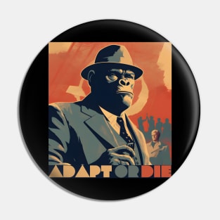 Adapt Or Die Pin