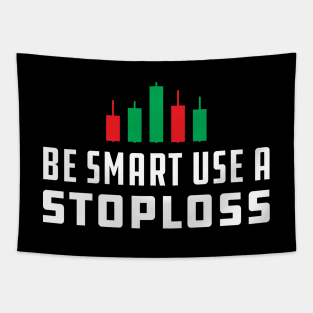 Trader - Be Smart Use Stoploss Tapestry