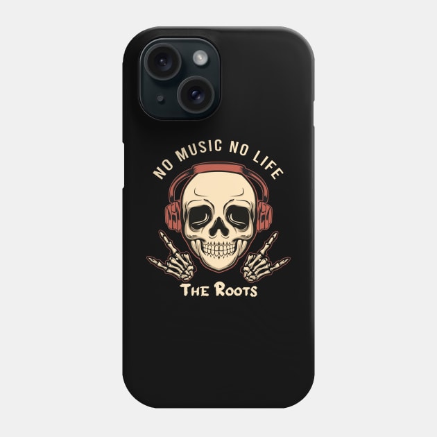 No music no life Roots Phone Case by PROALITY PROJECT