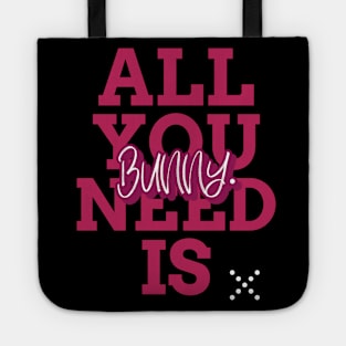 all you need is bunny Tote