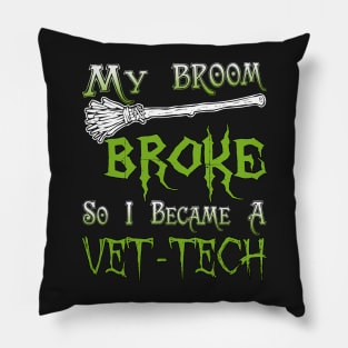 My Broom Broke So I Became A Vet-Tech Pillow