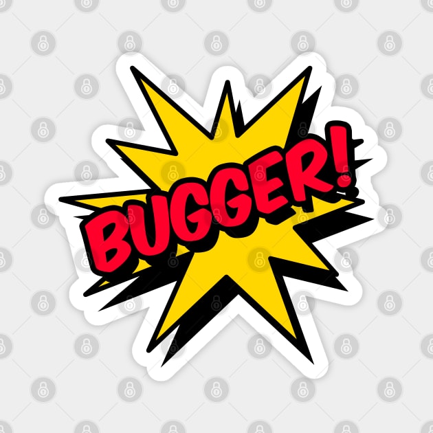 Bugger! Magnet by Splendrous