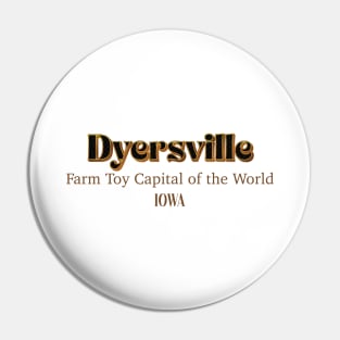 Dyersville Farm Toy Capital Of The World Iowa Pin