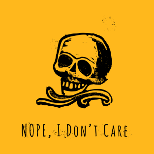 Nope, I don't Care T-Shirt