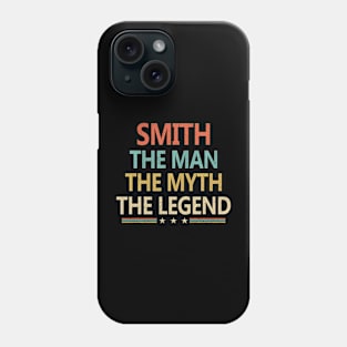 Smith The Man The Myth The Legend Phone Case