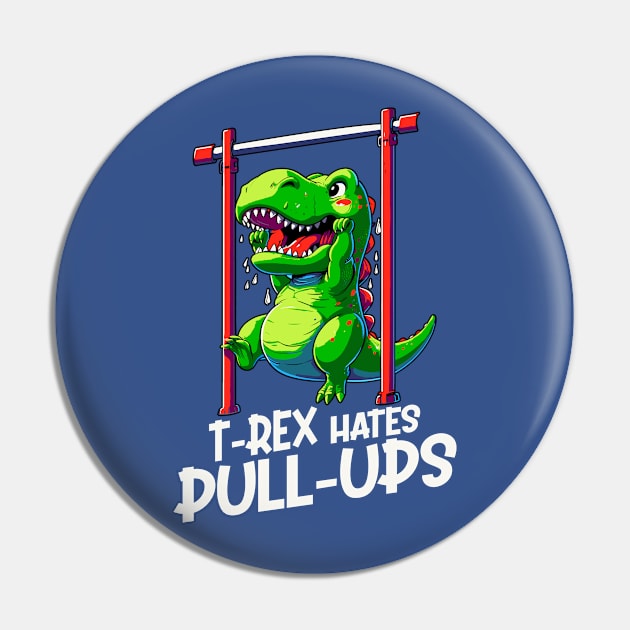 T-Rex Hates Pull-Ups Pin by DigitalNerd