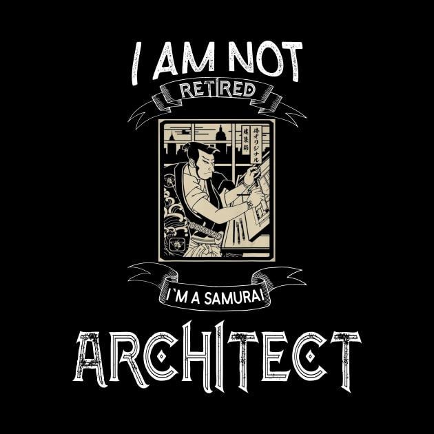 I am not retired I`m a Samurai Architect - Funny Samurai Champloo T-shirt by kikuchu