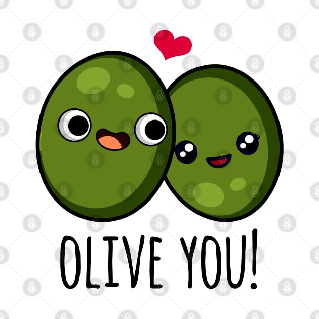 Olive You Funny Olive Pun by punnybone