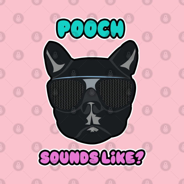 Funky Pooch Sounds Like? by Markyartshop