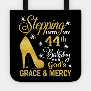 Stepping Into My 44th Birthday With God's Grace & Mercy Bday Tote