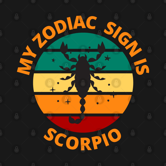 My Zodiac Sign Is Scorpio | Scorpio Star Sign by Bennybest