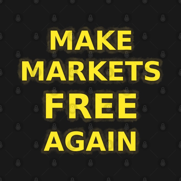 Make Markets Free Again - Ancap colors by SolarCross