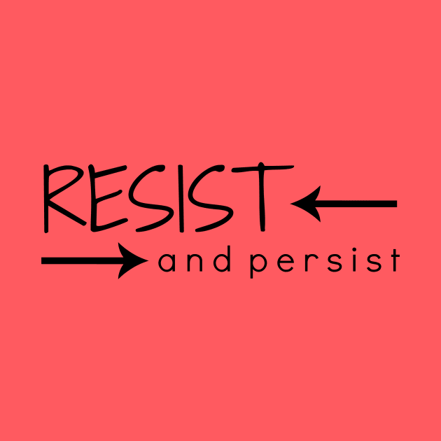 Resist and Persist by nyah14