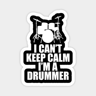 Drummer - I can't keep calm I'm a drummer w Magnet