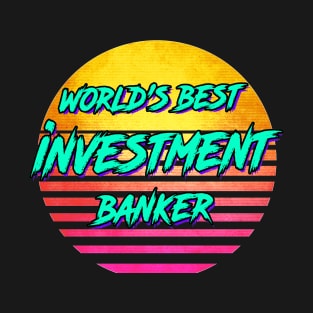 Funny Investment Banker Gift T-Shirt