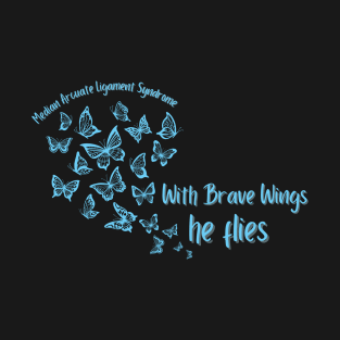 With Brave Wings, He Flies (MALS) T-Shirt