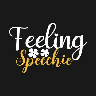 FEELING SPEECHIE T-Shirt