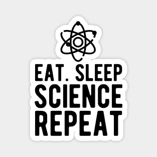 Science - Eat Sleep Science Repeat Magnet