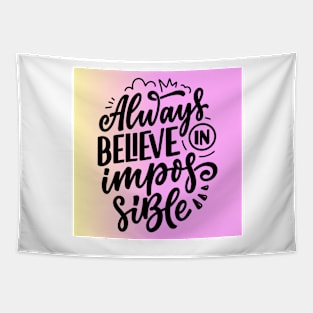 Always believe in the impossible Tapestry