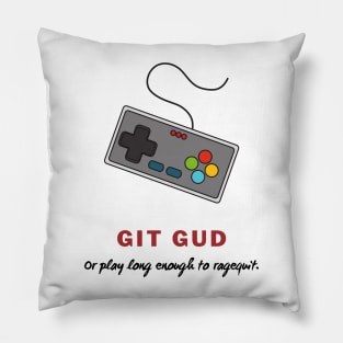 Git Gud Or RageQuit Retro GamePad Pillow