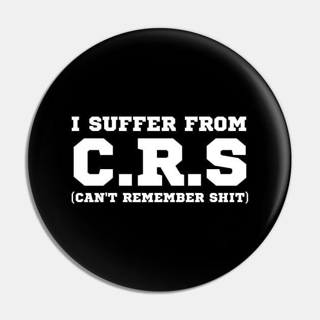I Suffer From Crs Pin by HobbyAndArt