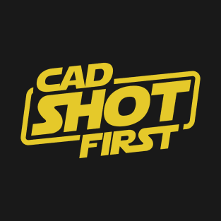 Cad Shot First T-Shirt