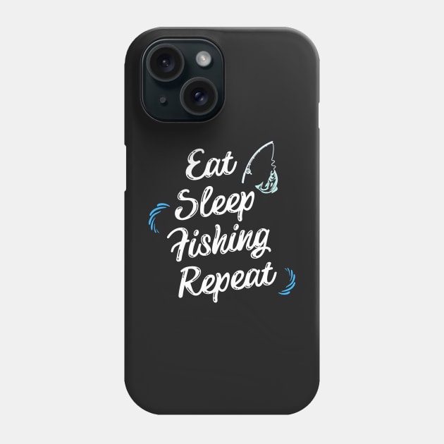 Eat Sleep Fishing Repeat - Gift For Fish Fishing Lovers, Fisherman Phone Case by Famgift