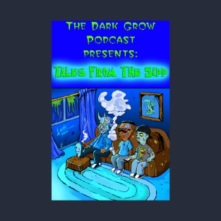 The Dark Grow Podcast : Tales from the Sipp T-Shirt