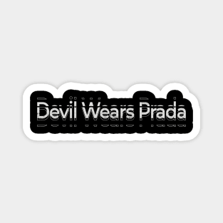 Devil Wears Prada Kinetic Typography Magnet