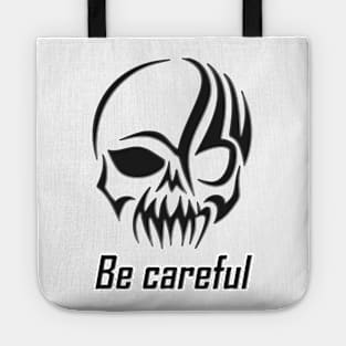 Be careful "scary" Tote