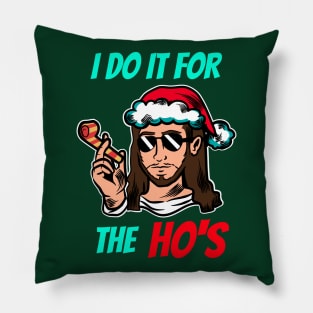 I do It for the Ho's Jesus Pillow