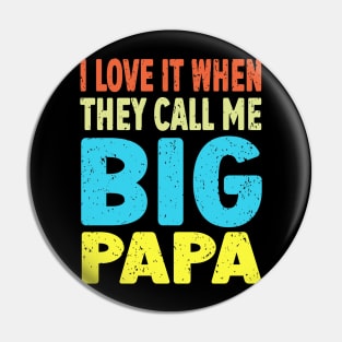 I love It When They Call Me Papa Pin