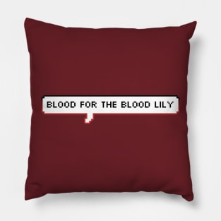 BLOOD FOR THE BLOOD LILY Pillow