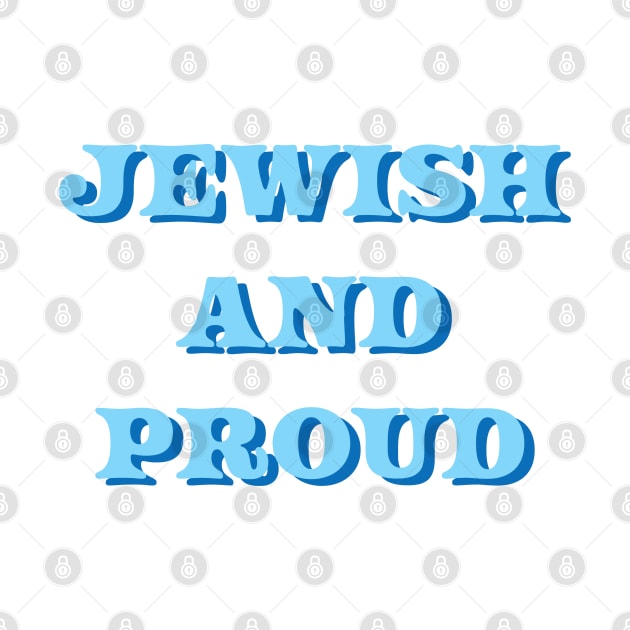 Blue "Jewish and Proud" Design, made by EndlessEmporium by EndlessEmporium