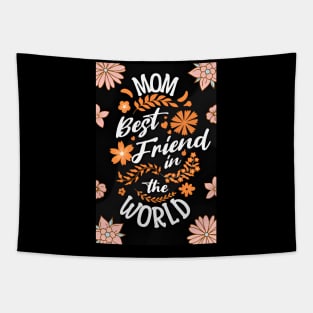 Mom best friend in the world Mothers day Tapestry