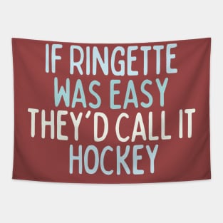 If Ringette Was Easy They'd Call It Hockey Tapestry