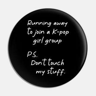 Running Away to Join a K-pop Girl Group Pin