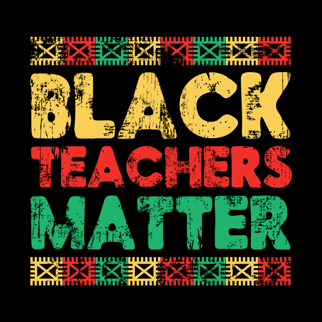 Black Teachers Matter T-Shirt, Black Lives Matter Shirt, Black History Shirt, BHM Shirt by warpartdesignstudio