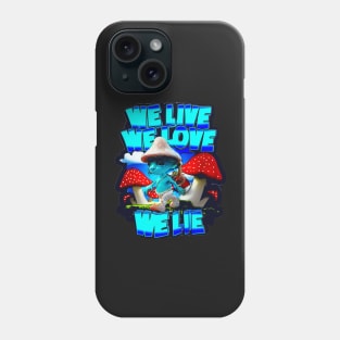 We Live We Love We Lie Smurf Cat Meme, Blue Cat Meme, Cat Smurf Meme, Blue Smurf Cat Meme Phone Case