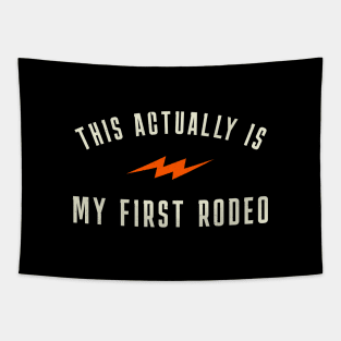 This actually is my first rodeo Tapestry