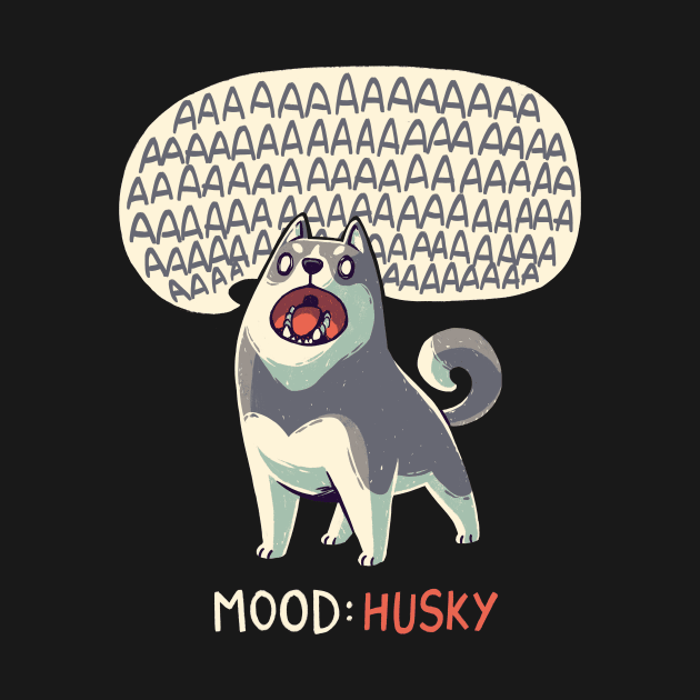 Mood: Husky // Funny Dog, Howling, Siberian by Geekydog