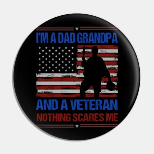 I'm A Dad Grandpa And A Veteran Nothing Scares Me Pin