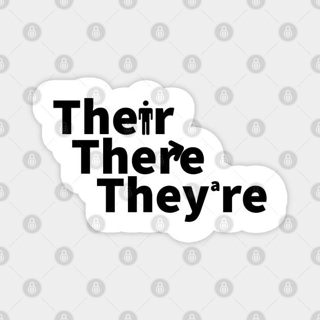 Their There or they're? black print Magnet by Karma Chameleon