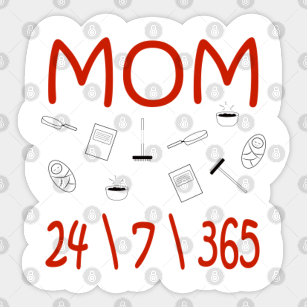 Mom 24 7 365 Happy Mother S Day Mom Autocollant Teepublic Fr