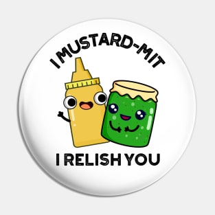 I Mustard-mit I Relish You Funny Condiment Pun Pin