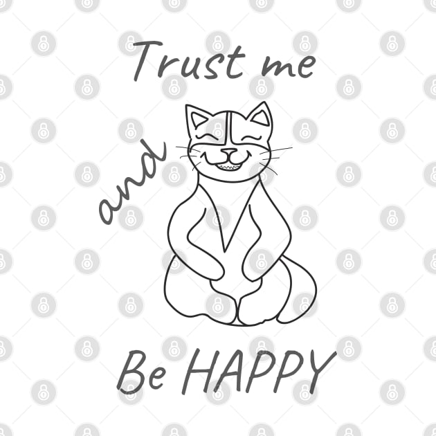 Trust me and be HAPPY CAT by Alekvik