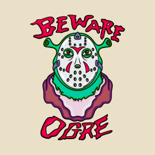 Beware Ogre T-Shirt