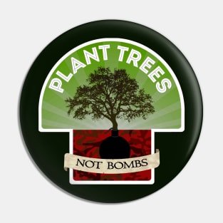 Plant Trees, Not Bombs Pin