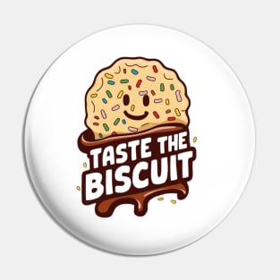 Taste the Biscuit Meme Pin