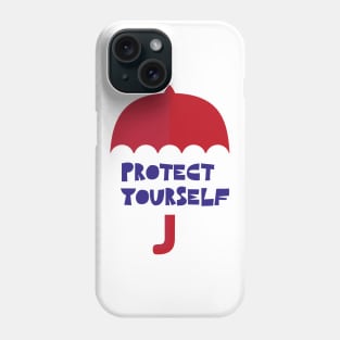 Protect Yourself Phone Case